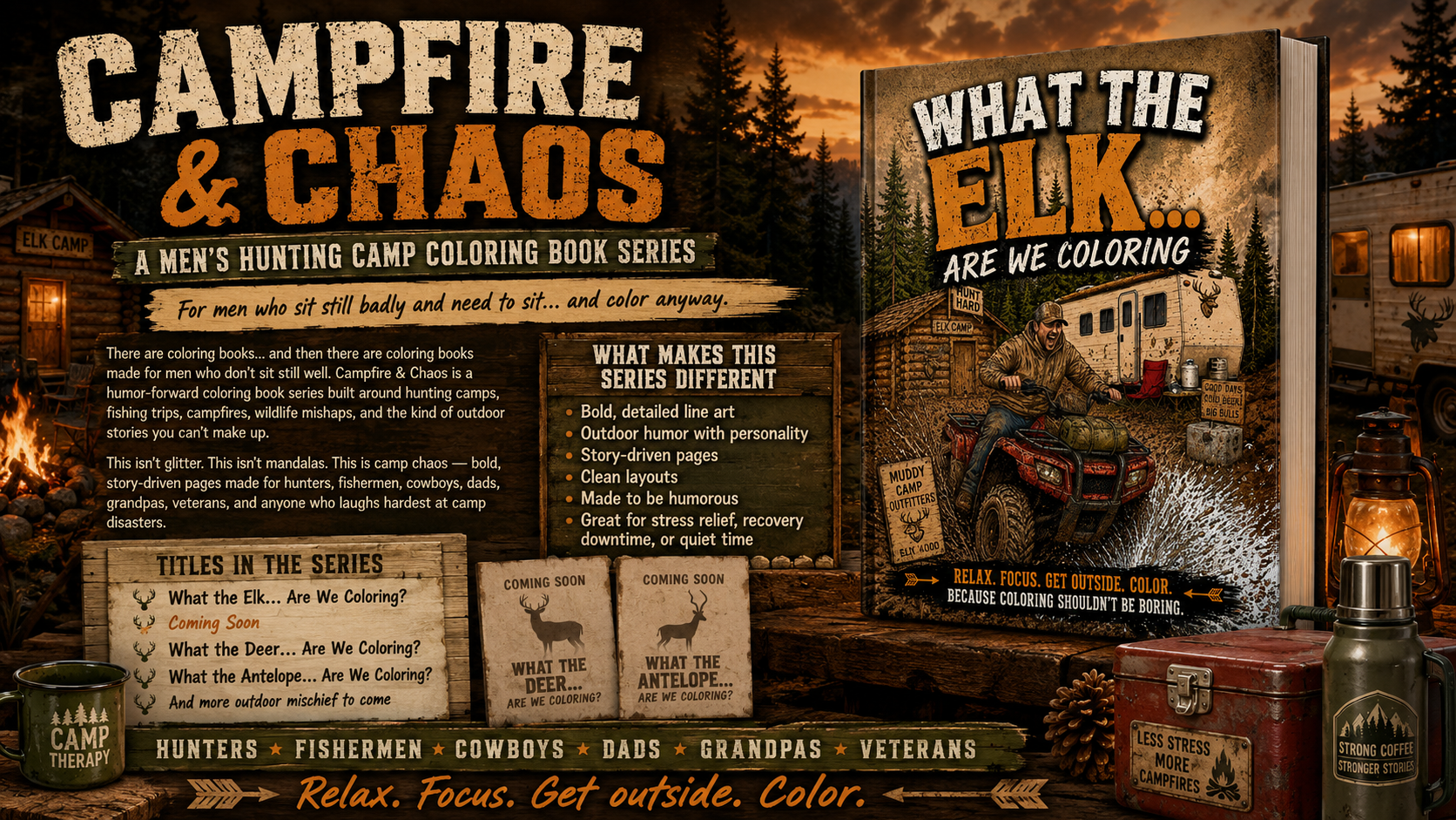 What the Elk... Are We Coloring: Because Elk Camp Never Goes as Planned – A Humorous Hunting Camp Coloring Book for Men
