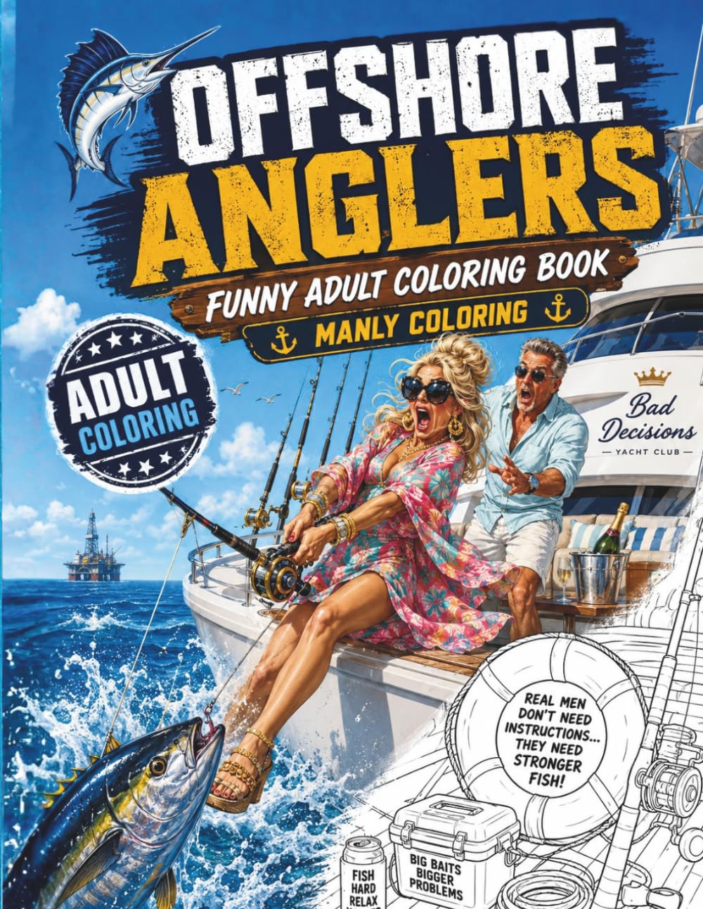 Offshore Anglers Adult Coloring Book: Saltwater Fishing Scenes, Big Catches, Boats, Gear, and Ocean Humor for Men (Reel Therapy Adult Coloring Books for Fishermen)